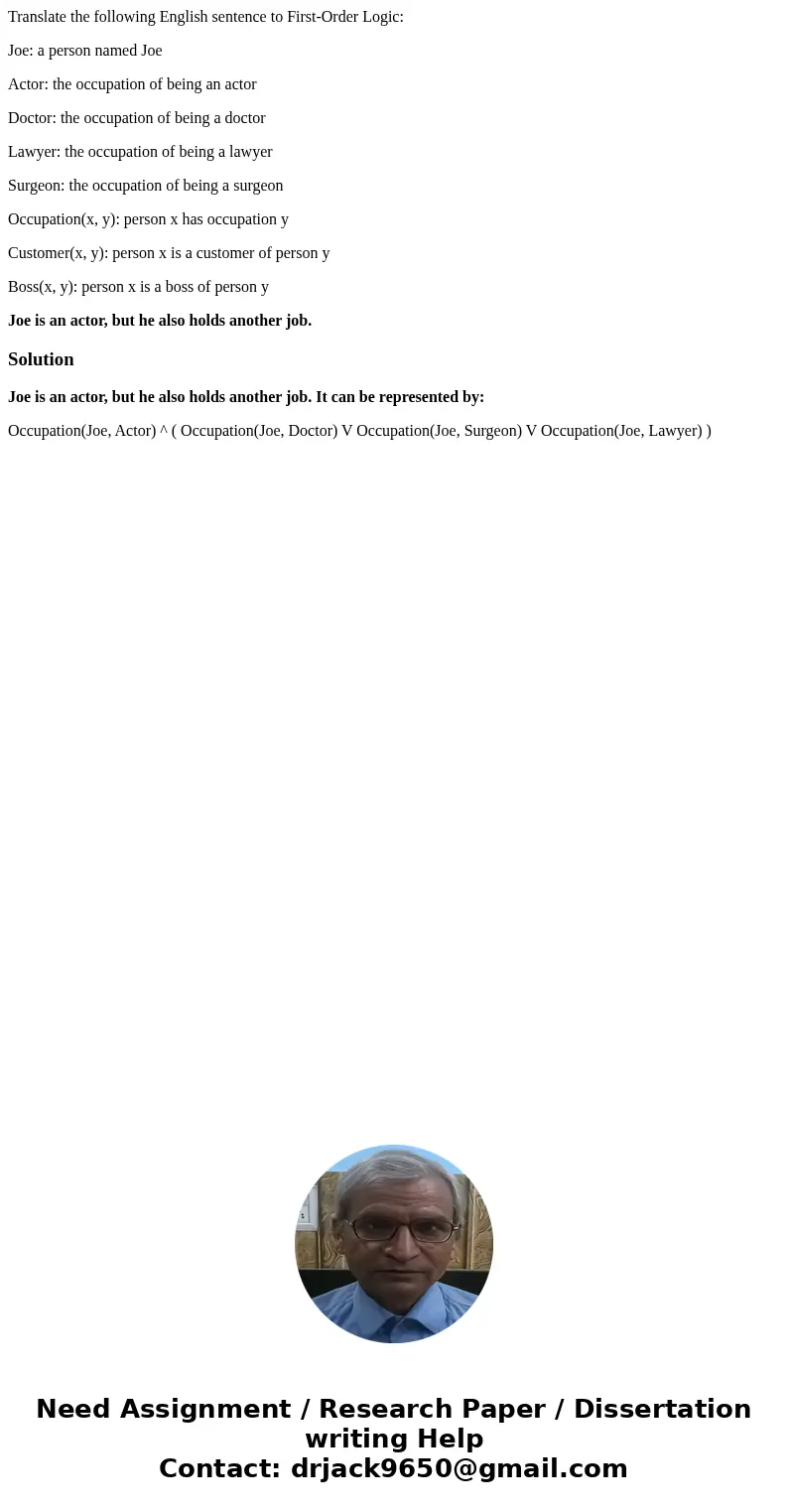 Translate the following English sentence to First-Order Logic: Joe: a person named Joe Actor: the occupation of being an actor Doctor: the occupation of being a Translate the following English sentence to First-Order Logic: Joe: a person named Joe Actor: the occupation of being an actor Doctor: the occupation of being a