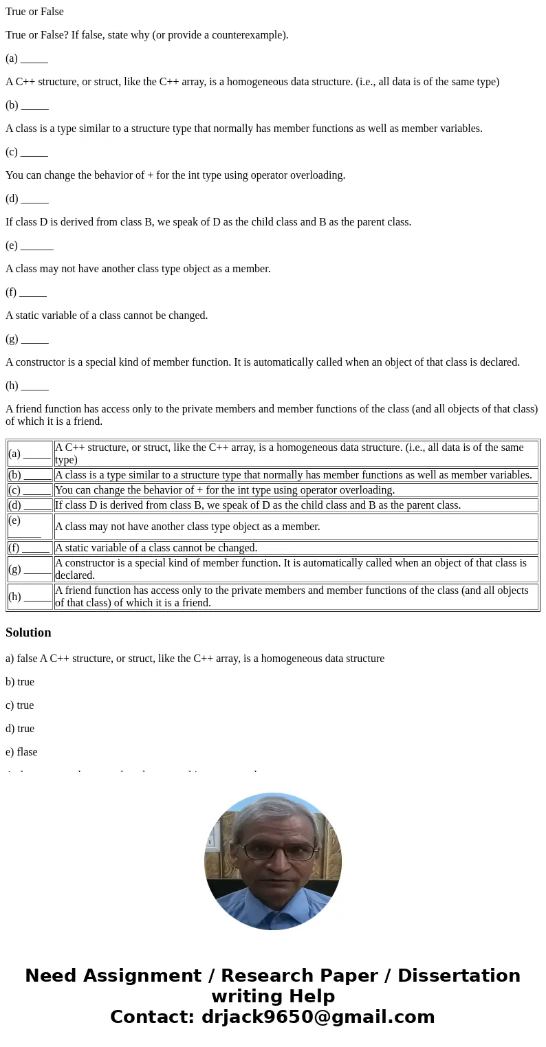 True or False True or False? If false, state why (or provide a counterexample). (a) _____ A C++ structure, or struct, like the C++ array, is a homogeneous data  True or False True or False? If false, state why (or provide a counterexample). (a) _____ A C++ structure, or struct, like the C++ array, is a homogeneous data