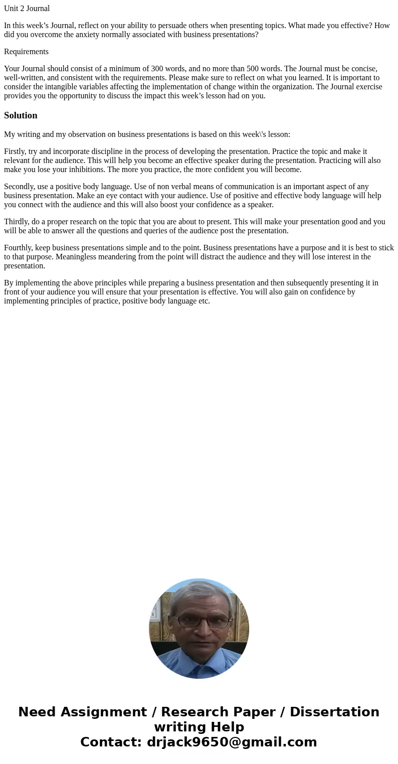 Unit 2 Journal In this week’s Journal, reflect on your ability to persuade others when presenting topics. What made you effective? How did you overcome the anxi Unit 2 Journal In this week’s Journal, reflect on your ability to persuade others when presenting topics. What made you effective? How did you overcome the anxi