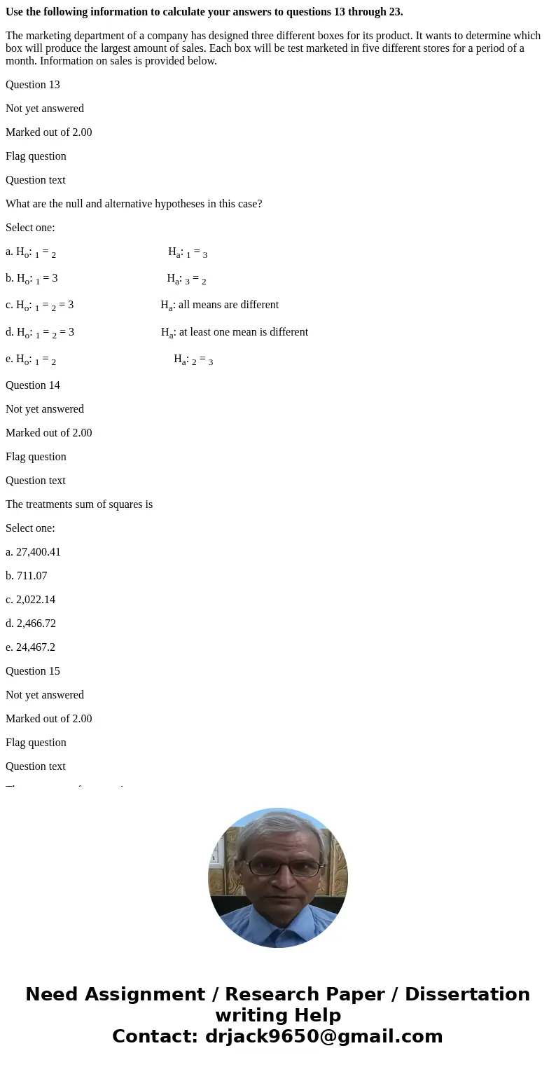 Use the following information to calculate your answers to questions 13 through 23. The marketing department of a company has designed three different boxes for Use the following information to calculate your answers to questions 13 through 23. The marketing department of a company has designed three different boxes for