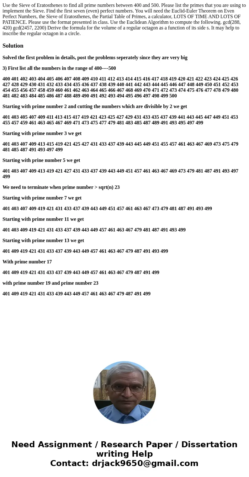 Use the Sieve of Eratosthenes to find all prime numbers between 400 and 500. Please list the primes that you are using to implement the Sieve. Find the first s  Use the Sieve of Eratosthenes to find all prime numbers between 400 and 500. Please list the primes that you are using to implement the Sieve. Find the first s