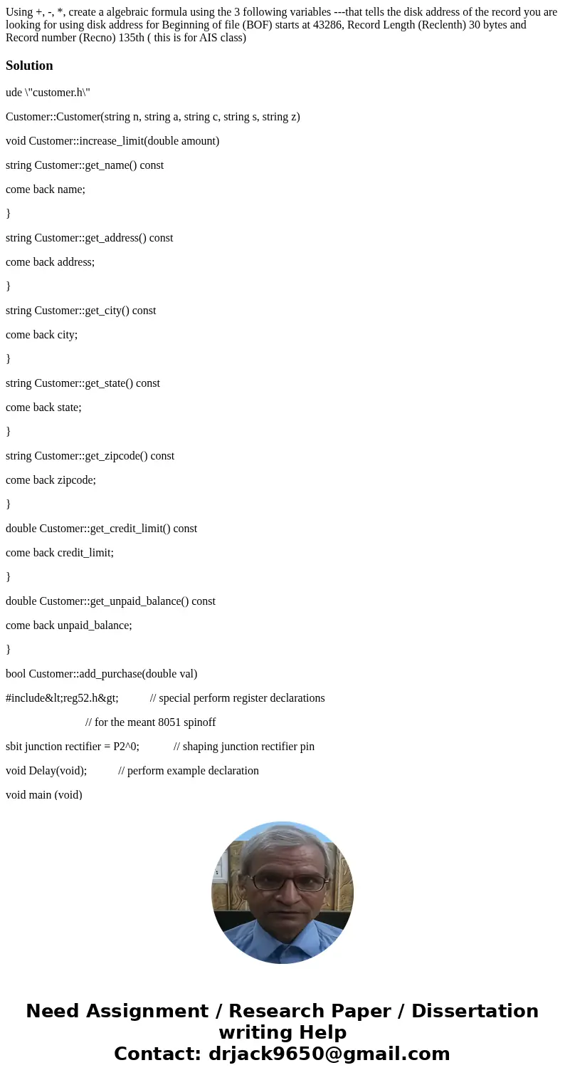 Using +, -, *, create a algebraic formula using the 3 following variables ---that tells the disk address of the record you are looking for using disk address fo Using +, -, *, create a algebraic formula using the 3 following variables ---that tells the disk address of the record you are looking for using disk address fo