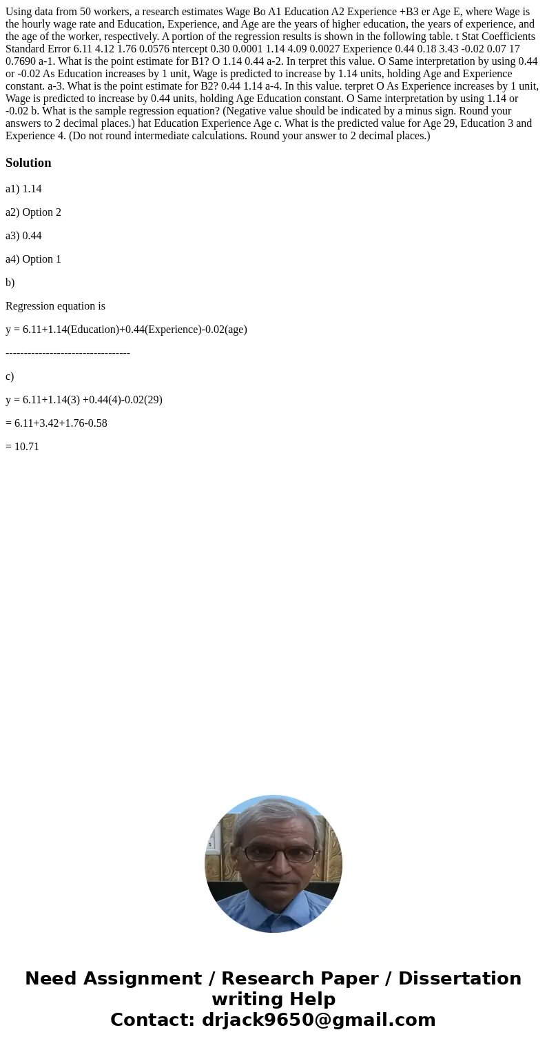 Using data from 50 workers, a research estimates Wage Bo A1 Education A2 Experience +B3 er Age E, where Wage is the hourly wage rate and Education, Experience,  Using data from 50 workers, a research estimates Wage Bo A1 Education A2 Experience +B3 er Age E, where Wage is the hourly wage rate and Education, Experience,