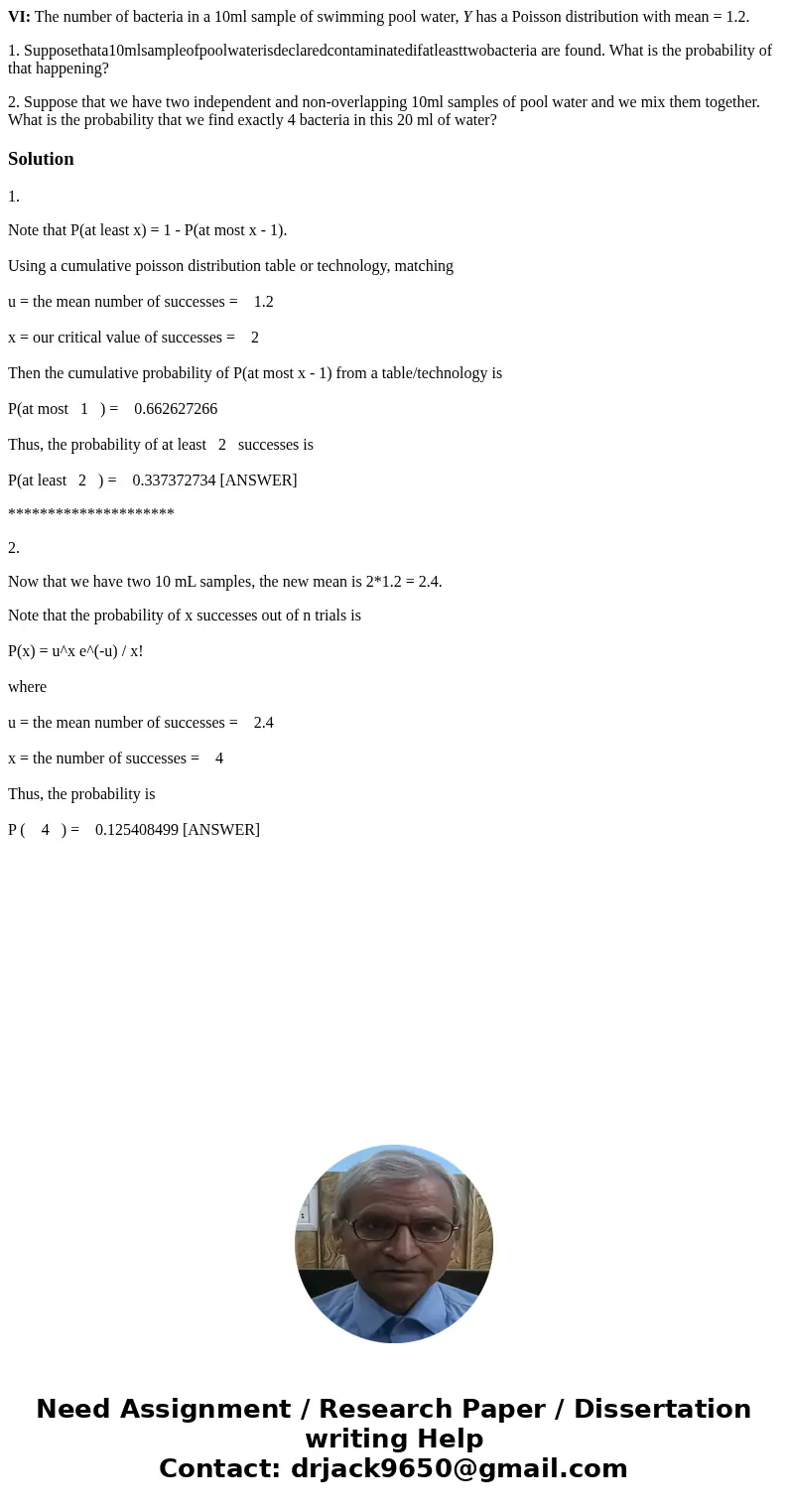 VI: The number of bacteria in a 10ml sample of swimming pool water, Y has a Poisson distribution with mean = 1.2. 1. Supposethata10mlsampleofpoolwaterisdeclared VI: The number of bacteria in a 10ml sample of swimming pool water, Y has a Poisson distribution with mean = 1.2. 1. Supposethata10mlsampleofpoolwaterisdeclared