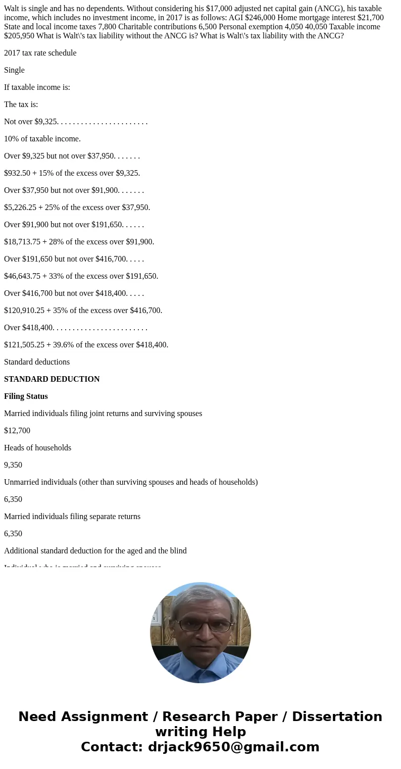 Walt is single and has no dependents. Without considering his $17,000 adjusted net capital gain (ANCG), his taxable income, which includes no investment income,