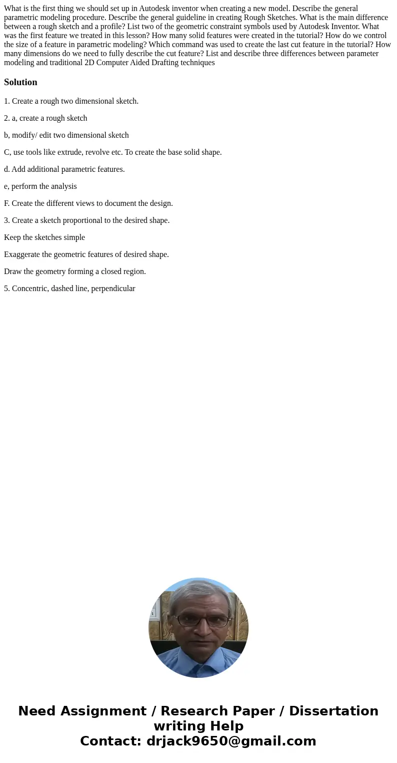 What is the first thing we should set up in Autodesk inventor when creating a new model. Describe the general parametric modeling procedure. Describe the gener  What is the first thing we should set up in Autodesk inventor when creating a new model. Describe the general parametric modeling procedure. Describe the gener