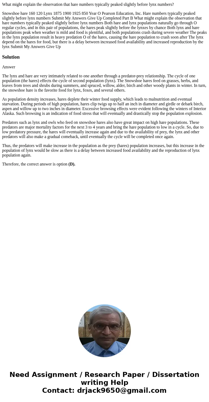 What might explain the observation that hare numbers typically peaked slightly before lynx numbers? Snowshoe hare 160 120 Lynx 1875 1900 1925 850 Year O Pearson What might explain the observation that hare numbers typically peaked slightly before lynx numbers? Snowshoe hare 160 120 Lynx 1875 1900 1925 850 Year O Pearson