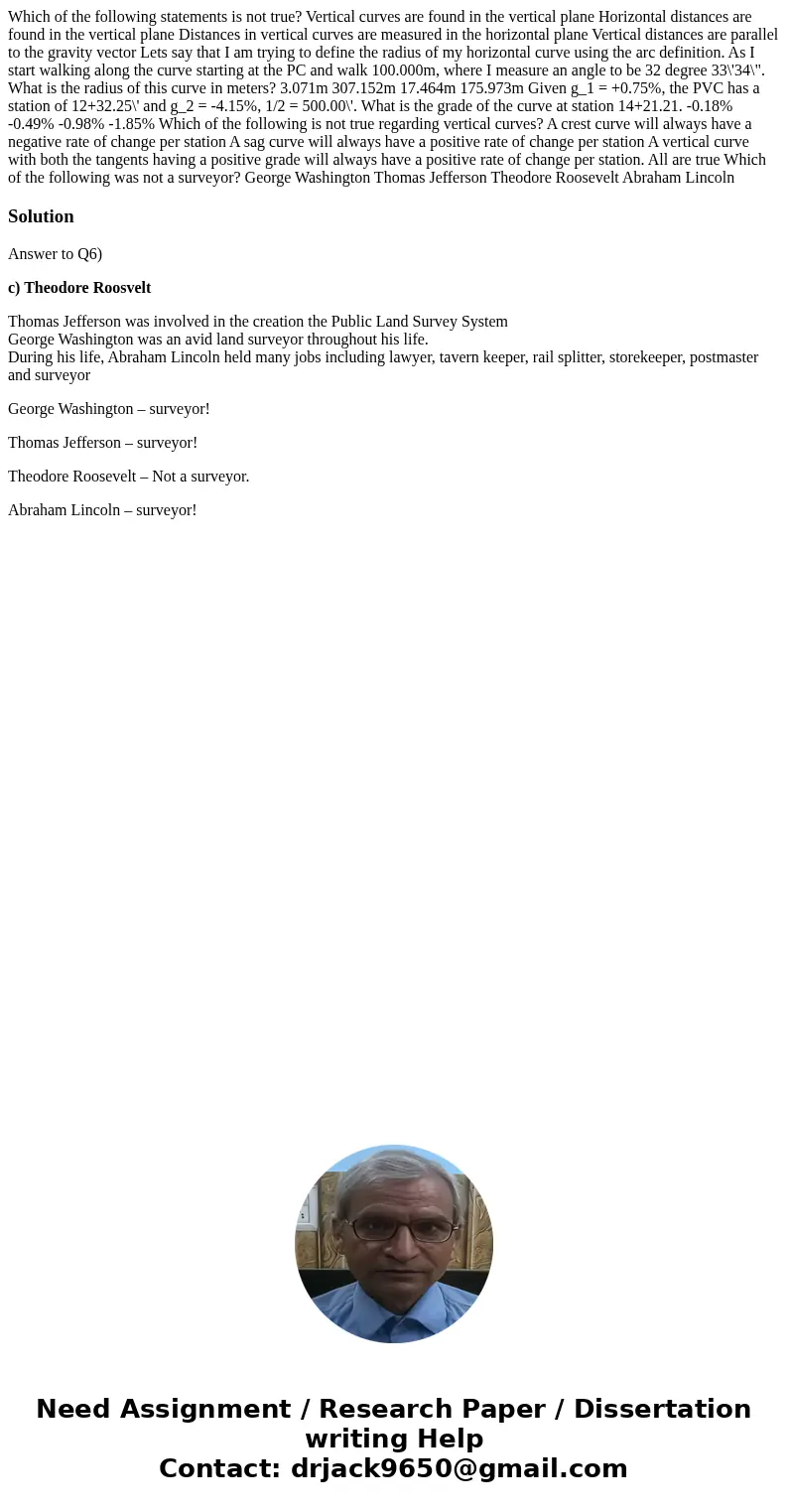 Which of the following statements is not true? Vertical curves are found in the vertical plane Horizontal distances are found in the vertical plane Distances i  Which of the following statements is not true? Vertical curves are found in the vertical plane Horizontal distances are found in the vertical plane Distances i