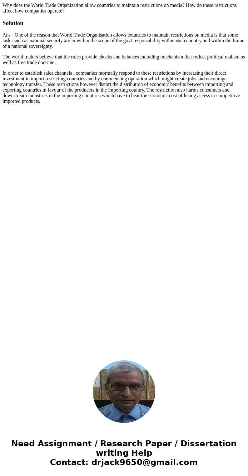 Why does the World Trade Organization allow countries to maintain restrictions on media? How do these restrictions affect how companies operate?SolutionAns - On Why does the World Trade Organization allow countries to maintain restrictions on media? How do these restrictions affect how companies operate?SolutionAns - On