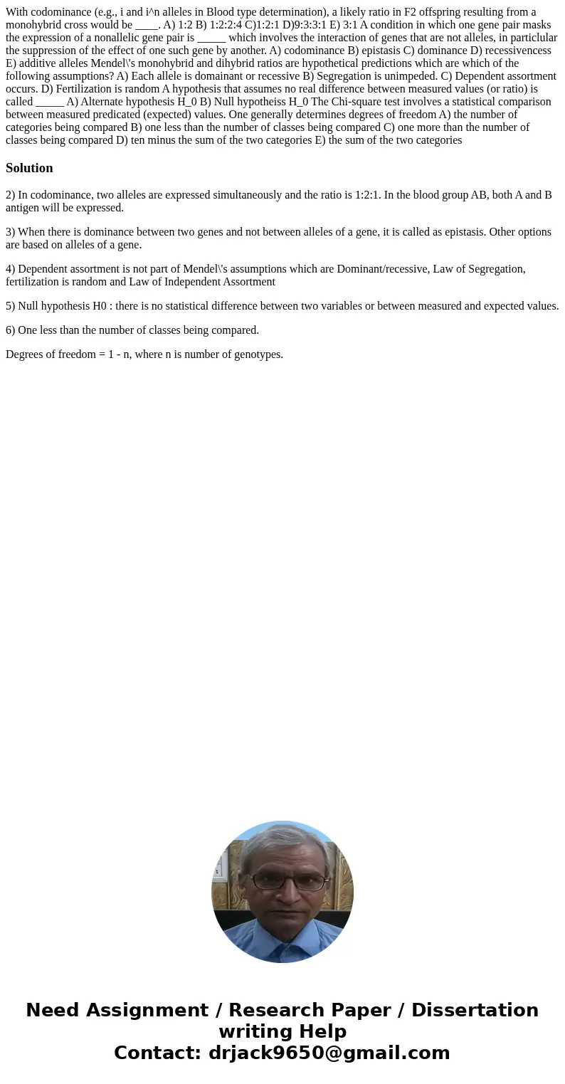 With codominance (e.g., i and i^n alleles in Blood type determination), a likely ratio in F2 offspring resulting from a monohybrid cross would be ____. A) 1:2   With codominance (e.g., i and i^n alleles in Blood type determination), a likely ratio in F2 offspring resulting from a monohybrid cross would be ____. A) 1:2