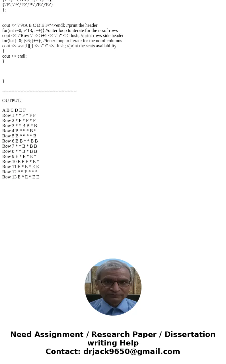 Write a C++ program that can be used to show available seats for a commercial airplane. The airplane has 13 rows with six seats in each row. Rows 1 and 2 are fi Write a C++ program that can be used to show available seats for a commercial airplane. The airplane has 13 rows with six seats in each row. Rows 1 and 2 are fi