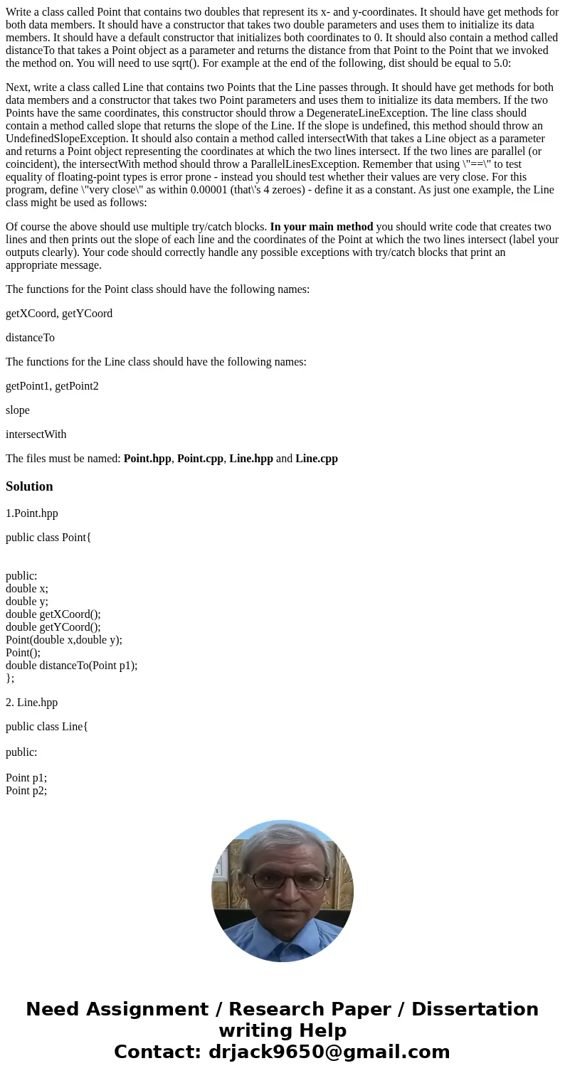 Write a class called Point that contains two doubles that represent its x- and y-coordinates. It should have get methods for both data members. It should have a Write a class called Point that contains two doubles that represent its x- and y-coordinates. It should have get methods for both data members. It should have a