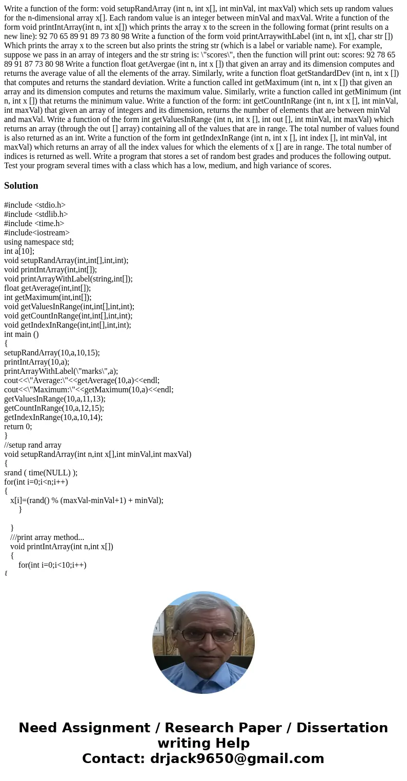  Write a function of the form: void setupRandArray (int n, int x[], int minVal, int maxVal) which sets up random values for the n-dimensional array x[]. Each ra