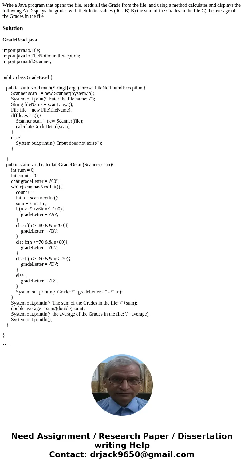 Write a Java program that opens the file, reads all the Grade from the file, and using a method calculates and displays the following A) Displays the grades wit Write a Java program that opens the file, reads all the Grade from the file, and using a method calculates and displays the following A) Displays the grades wit