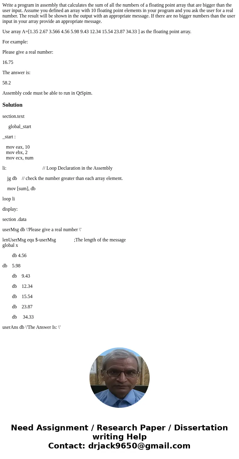 Write a program in assembly that calculates the sum of all the numbers of a floating point array that are bigger than the user input. Assume you defined an arra