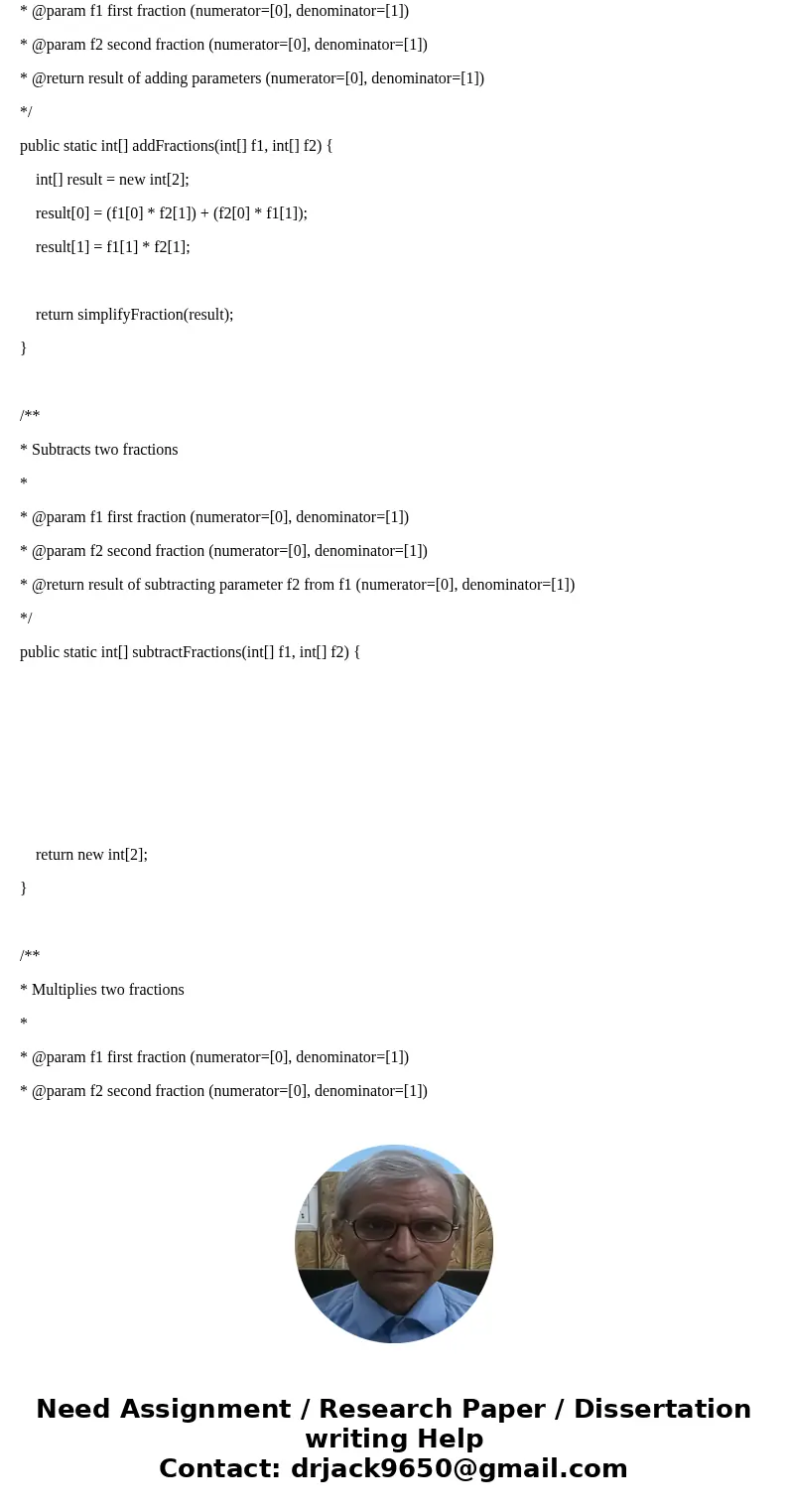 Write a program that works with fractions. You are first to implement three methods, each to perform a different calculation on a pair of fractions: subtract, m Write a program that works with fractions. You are first to implement three methods, each to perform a different calculation on a pair of fractions: subtract, m