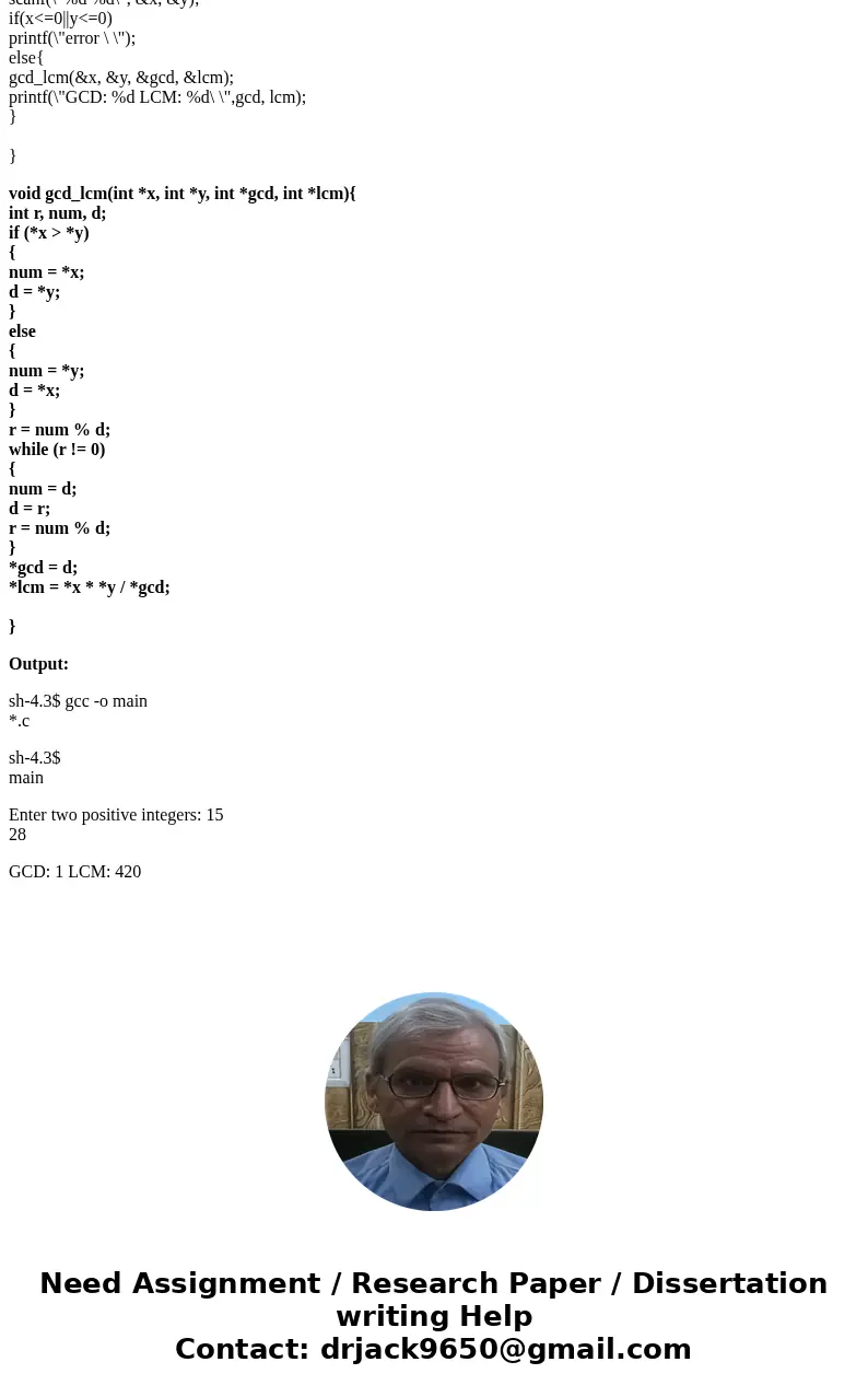 Write a program to prompt the user for two positive integers x, y and output the greatest common divisor (GCD) and the least common multiple (LCM). The greatest