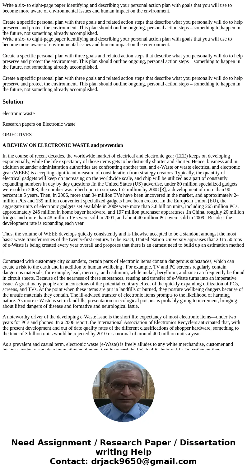 Write a six- to eight-page paper identifying and describing your personal action plan with goals that you will use to become more aware of environmental issues  Write a six- to eight-page paper identifying and describing your personal action plan with goals that you will use to become more aware of environmental issues