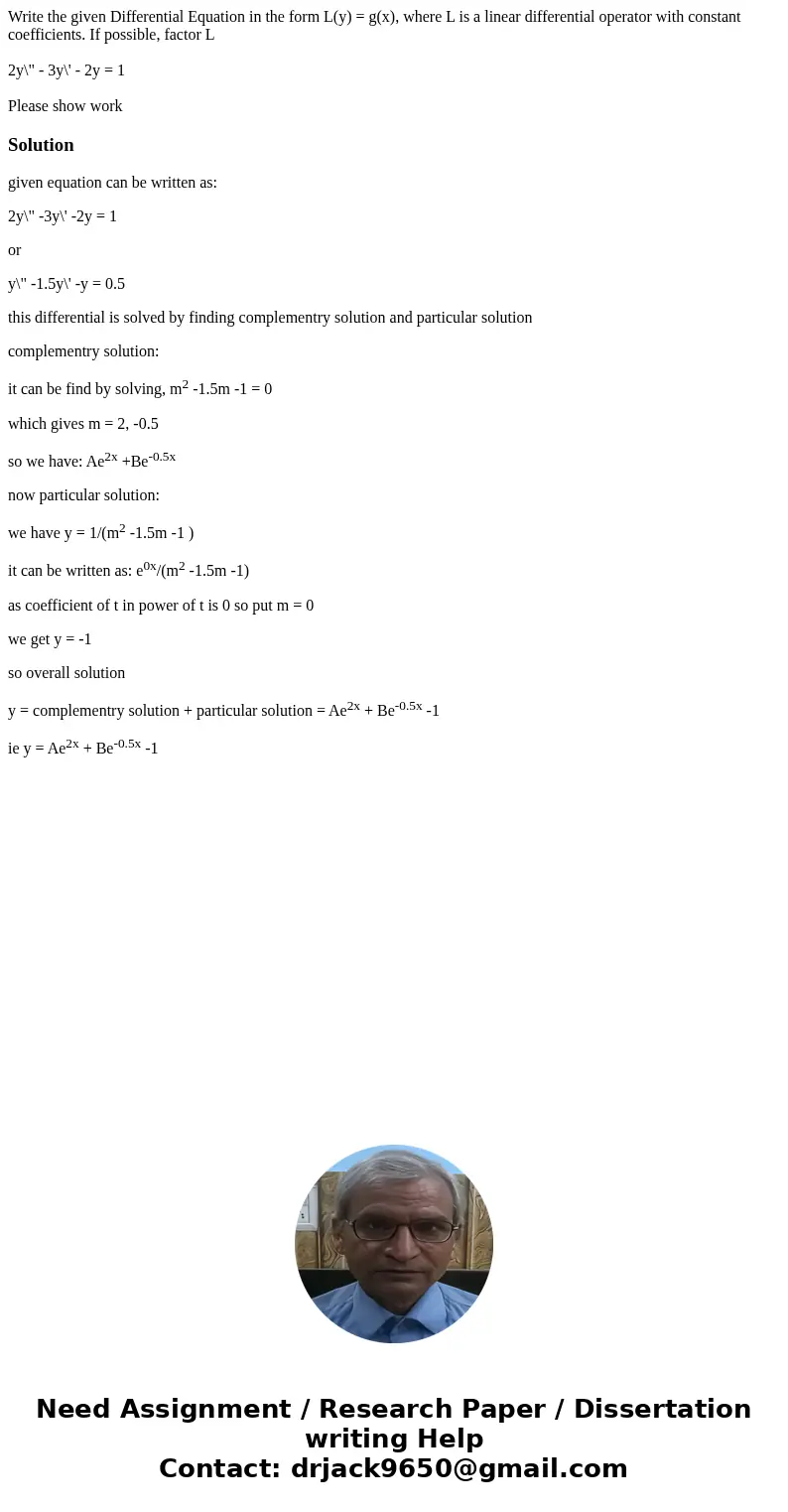 Write the given Differential Equation in the form L(y) = g(x), where L is a linear differential operator with constant coefficients. If possible, factor L 2y\ Write the given Differential Equation in the form L(y) = g(x), where L is a linear differential operator with constant coefficients. If possible, factor L 2y\