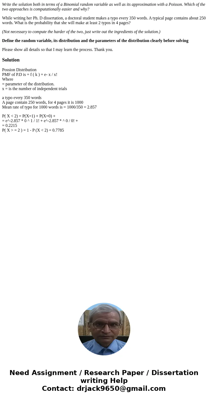 Write the solution both in terms of a Binomial random variable as well as its approximation with a Poisson. Which of the two approaches is computationally easie Write the solution both in terms of a Binomial random variable as well as its approximation with a Poisson. Which of the two approaches is computationally easie