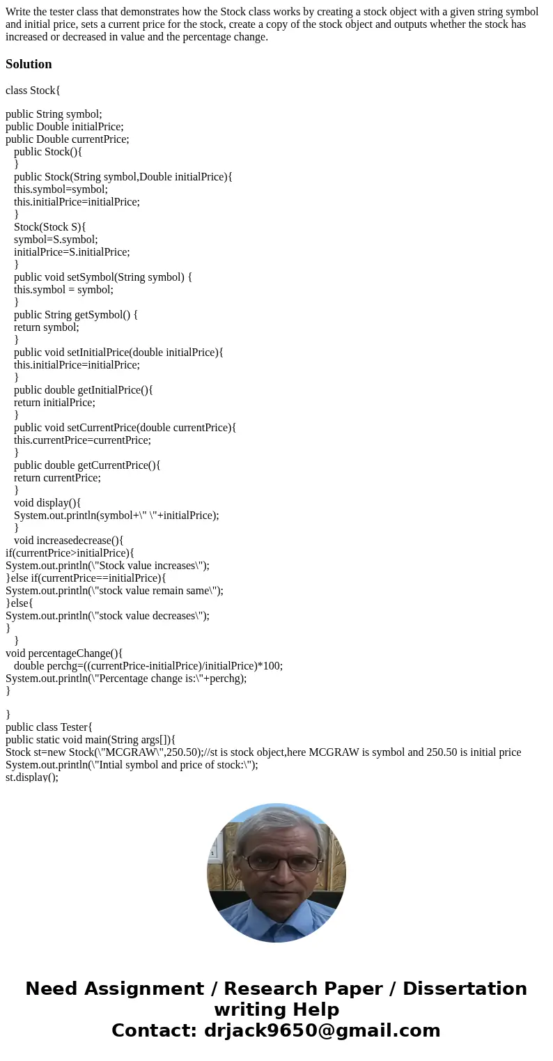  Write the tester class that demonstrates how the Stock class works by creating a stock object with a given string symbol and initial price, sets a current pric