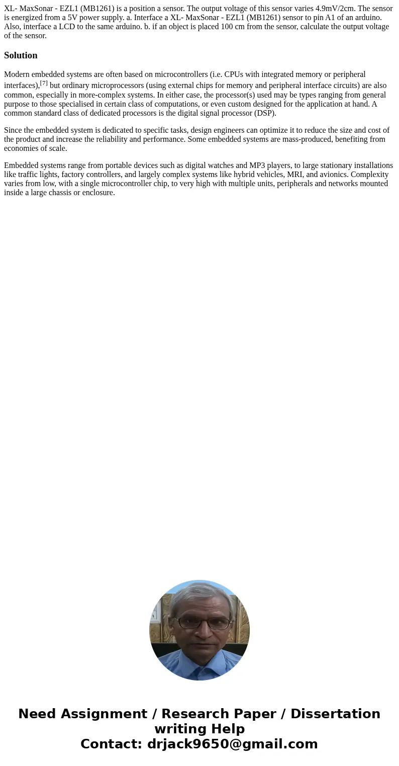  XL- MaxSonar - EZL1 (MB1261) is a position a sensor. The output voltage of this sensor varies 4.9mV/2cm. The sensor is energized from a 5V power supply. a. Int