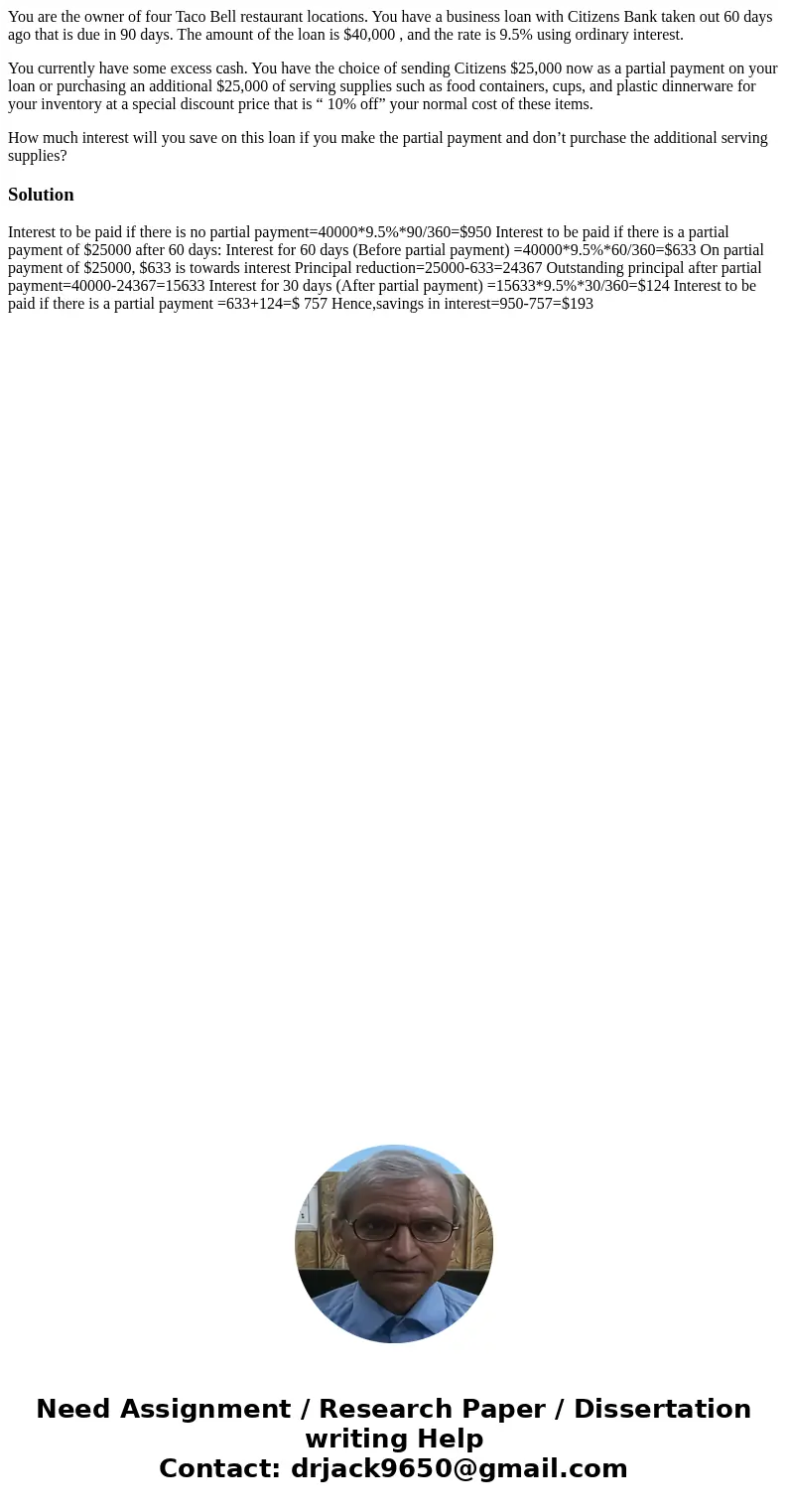 You are the owner of four Taco Bell restaurant locations. You have a business loan with Citizens Bank taken out 60 days ago that is due in 90 days. The amount o You are the owner of four Taco Bell restaurant locations. You have a business loan with Citizens Bank taken out 60 days ago that is due in 90 days. The amount o