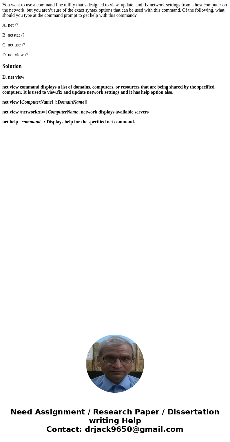 You want to use a command line utility that’s designed to view, update, and fix network settings from a host computer on the network, but you aren’t sure of the You want to use a command line utility that’s designed to view, update, and fix network settings from a host computer on the network, but you aren’t sure of the