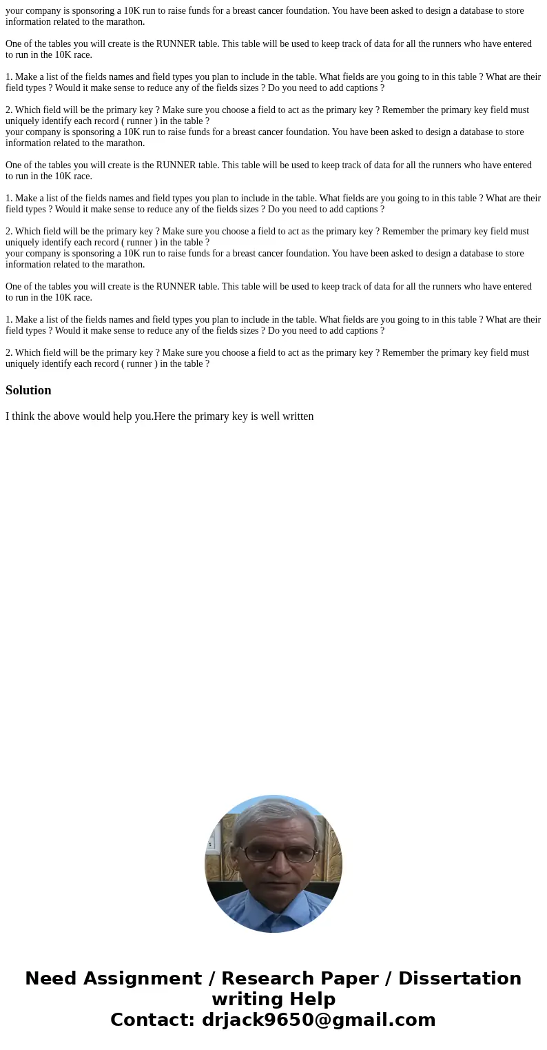 your company is sponsoring a 10K run to raise funds for a breast cancer foundation. You have been asked to design a database to store information related to th  your company is sponsoring a 10K run to raise funds for a breast cancer foundation. You have been asked to design a database to store information related to th
