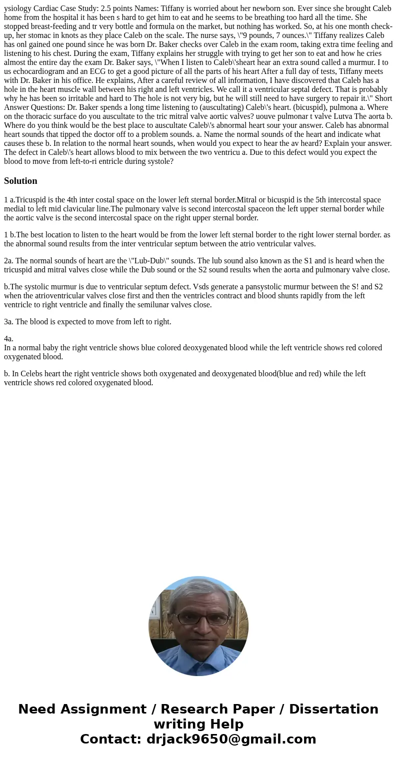  ysiology Cardiac Case Study: 2.5 points Names: Tiffany is worried about her newborn son. Ever since she brought Caleb home from the hospital it has been s hard
