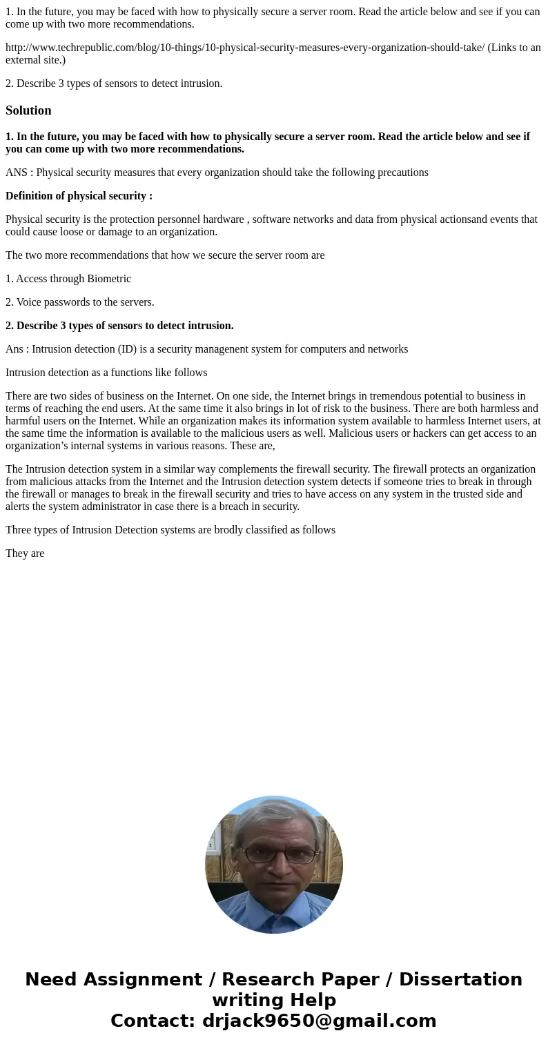 1. In the future, you may be faced with how to physically secure a server room. Read the article below and see if you can come up with two more recommendations. 1. In the future, you may be faced with how to physically secure a server room. Read the article below and see if you can come up with two more recommendations.