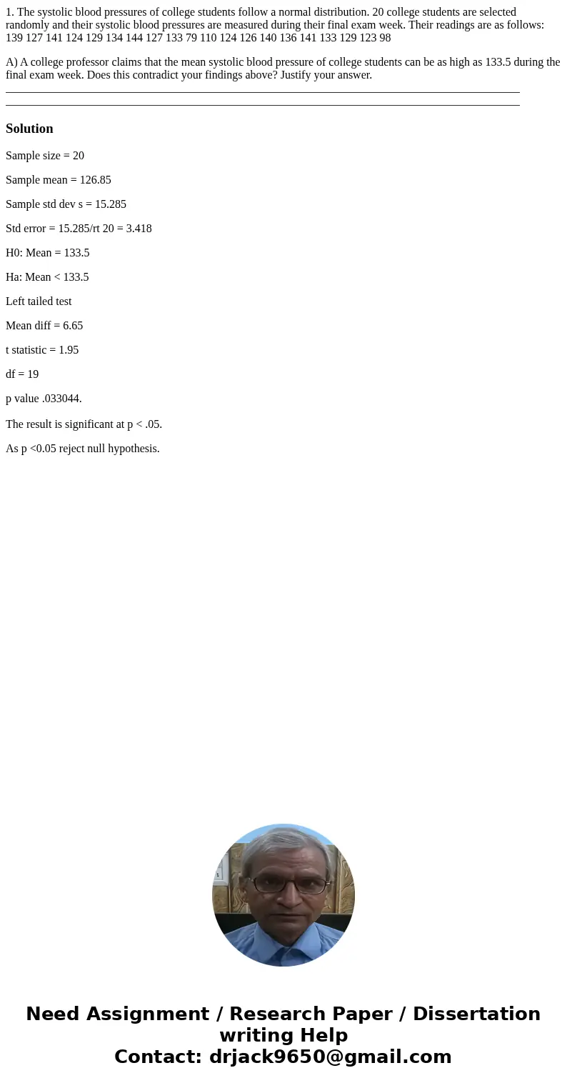 1. The systolic blood pressures of college students follow a normal distribution. 20 college students are selected randomly and their systolic blood pressures a 1. The systolic blood pressures of college students follow a normal distribution. 20 college students are selected randomly and their systolic blood pressures a