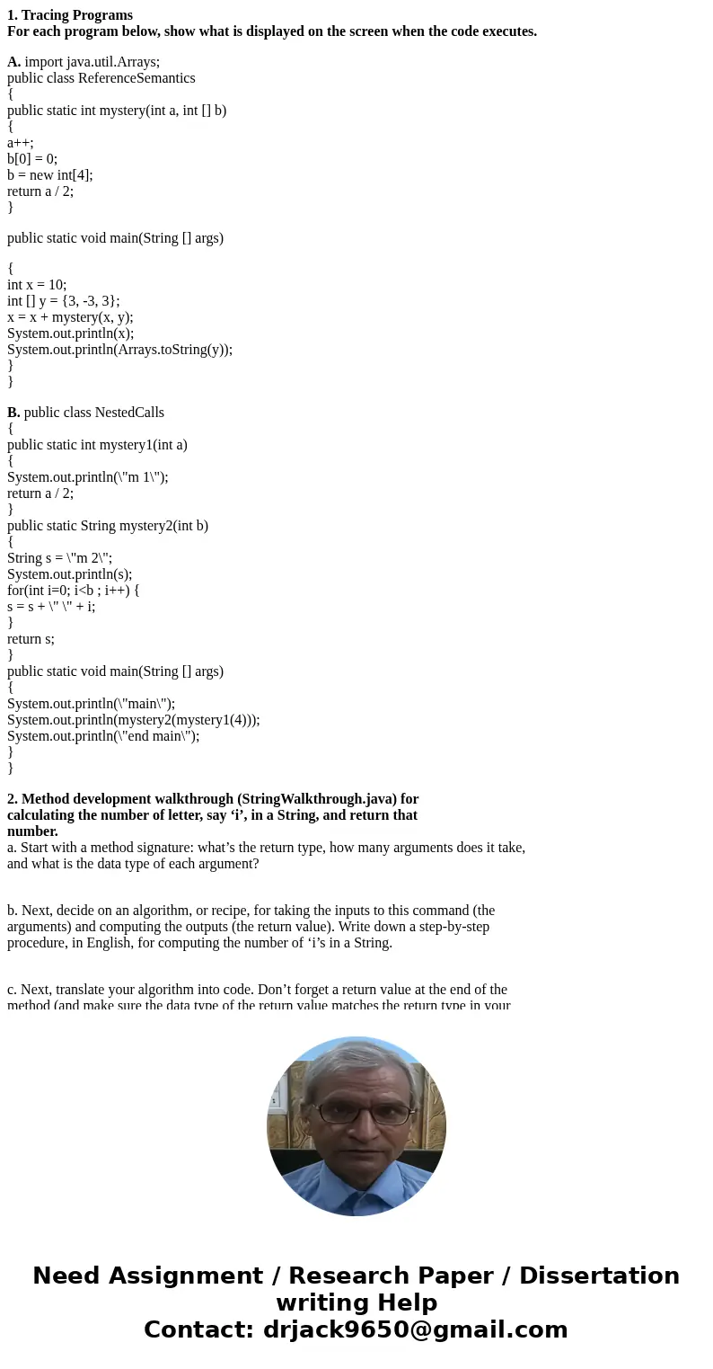 1. Tracing Programs For each program below, show what is displayed on the screen when the code executes. A. import java.util.Arrays; public class ReferenceSeman 1. Tracing Programs For each program below, show what is displayed on the screen when the code executes. A. import java.util.Arrays; public class ReferenceSeman