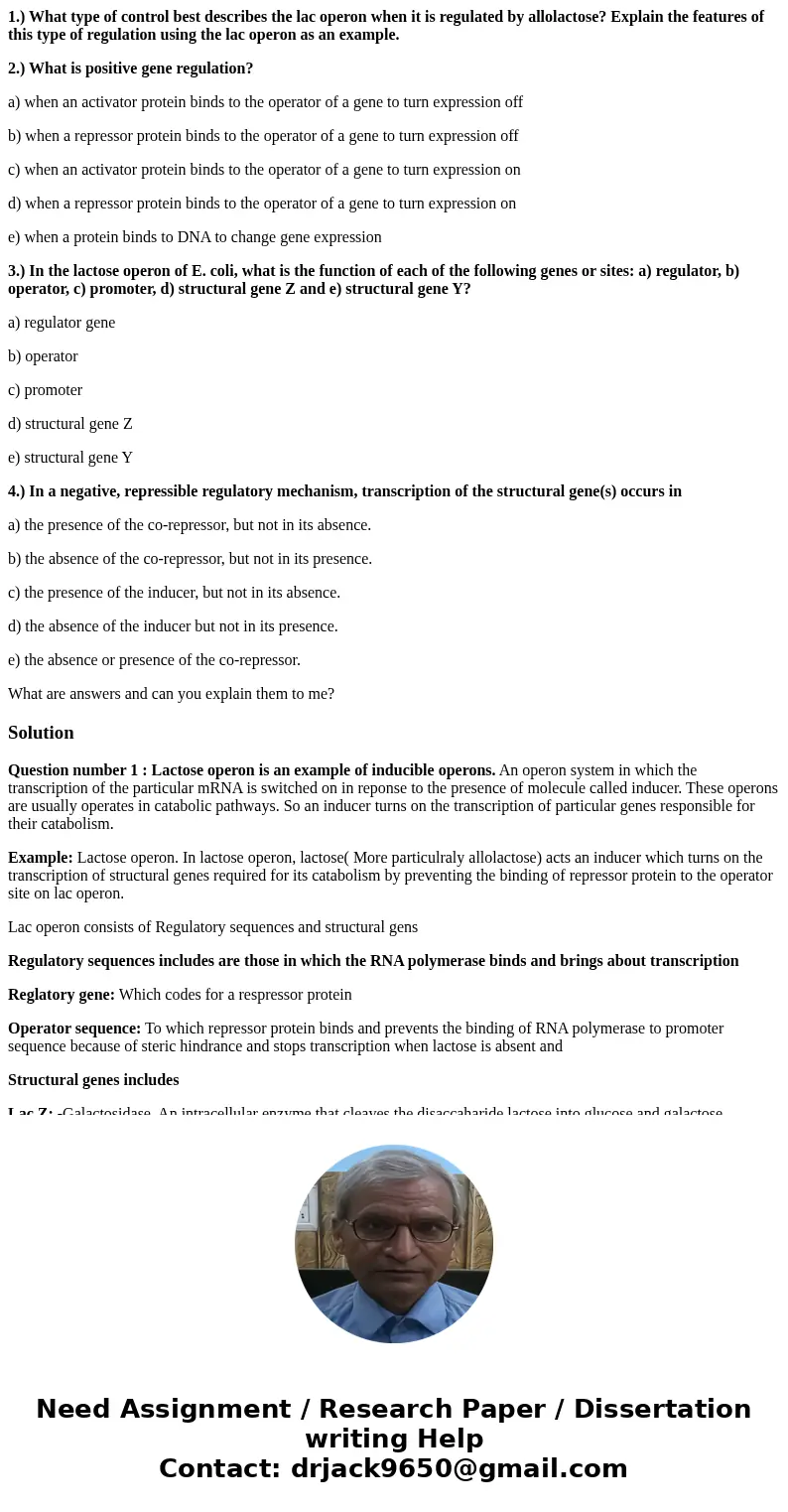 1.) What type of control best describes the lac operon when it is regulated by allolactose? Explain the features of this type of regulation using the lac operon 1.) What type of control best describes the lac operon when it is regulated by allolactose? Explain the features of this type of regulation using the lac operon
