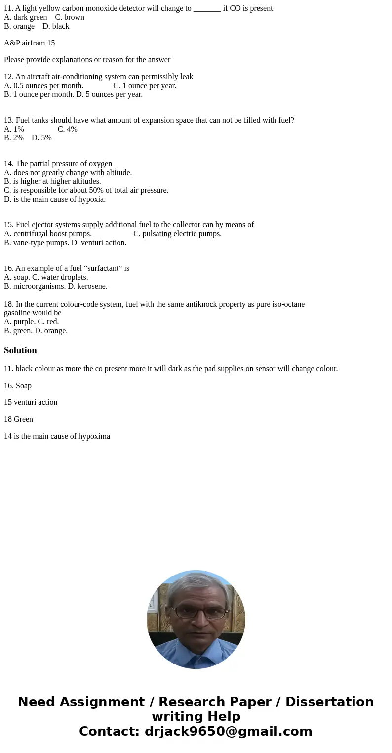 11. A light yellow carbon monoxide detector will change to _______ if CO is present. A. dark green C. brown B. orange D. black A&P airfram 15 Please provide 11. A light yellow carbon monoxide detector will change to _______ if CO is present. A. dark green C. brown B. orange D. black A&P airfram 15 Please provide