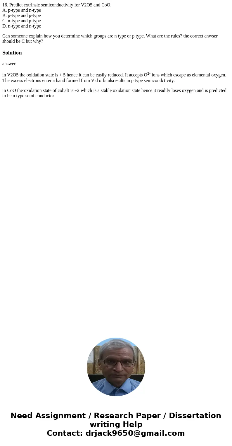 16. Predict extrinsic semiconductivity for V2O5 and CoO. A. p-type and n-type B. p-type and p-type C. n-type and p-type D. n-type and n-type Can someone explain 16. Predict extrinsic semiconductivity for V2O5 and CoO. A. p-type and n-type B. p-type and p-type C. n-type and p-type D. n-type and n-type Can someone explain