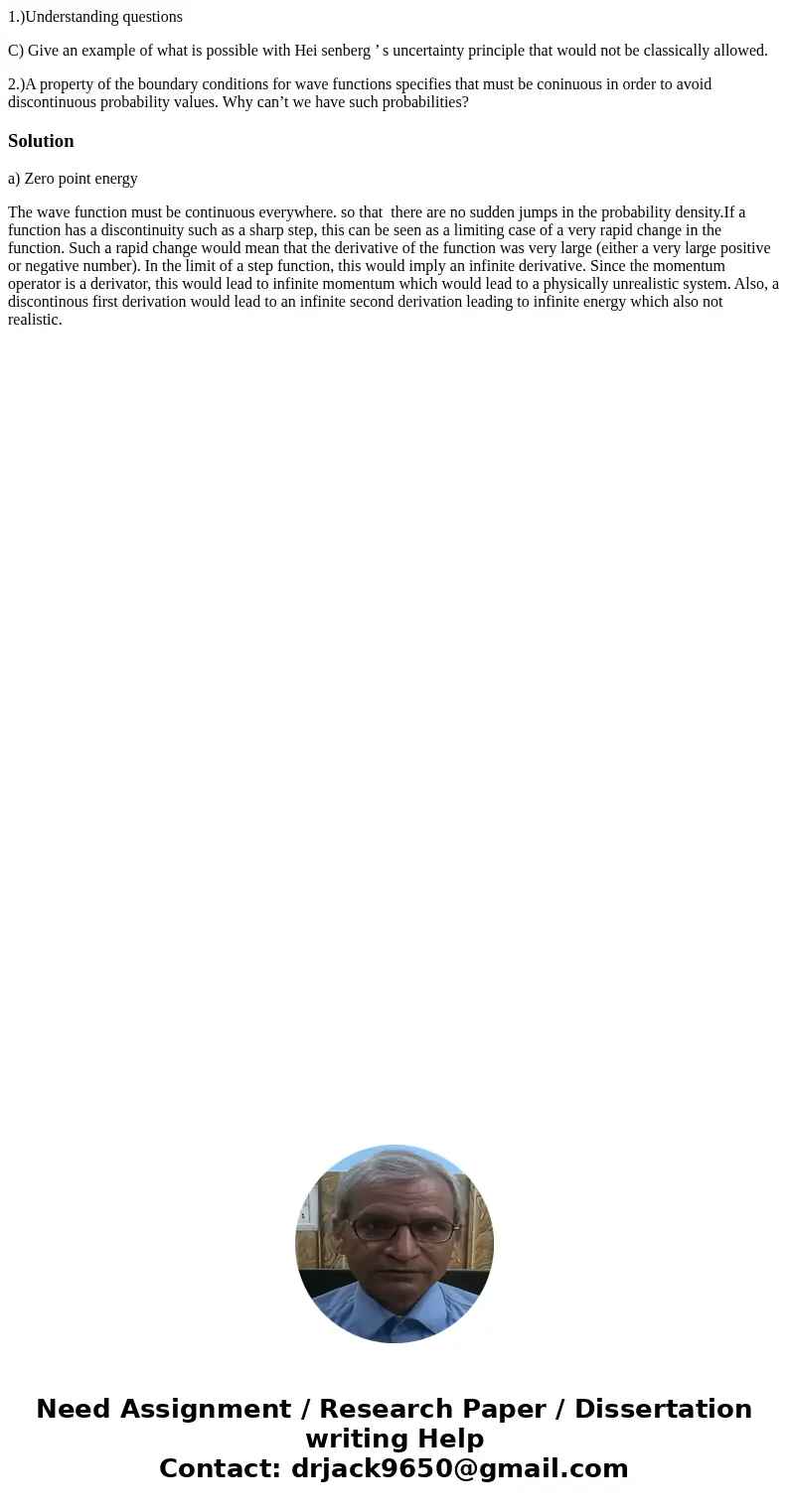 1.)Understanding questions C) Give an example of what is possible with Hei senberg ’ s uncertainty principle that would not be classically allowed. 2.)A propert 1.)Understanding questions C) Give an example of what is possible with Hei senberg ’ s uncertainty principle that would not be classically allowed. 2.)A propert