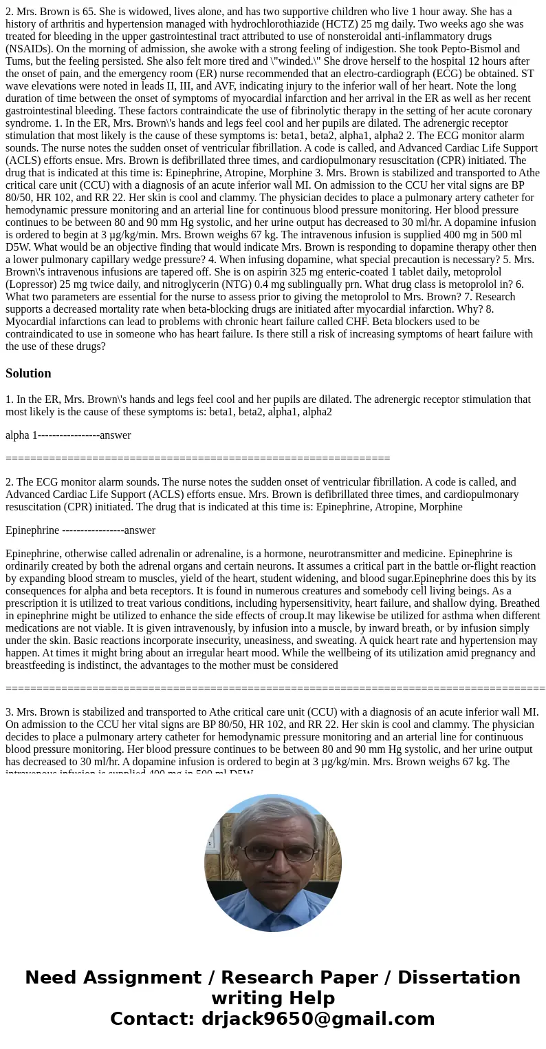 2. Mrs. Brown is 65. She is widowed, lives alone, and has two supportive children who live 1 hour away. She has a history of arthritis and hypertension managed 2. Mrs. Brown is 65. She is widowed, lives alone, and has two supportive children who live 1 hour away. She has a history of arthritis and hypertension managed