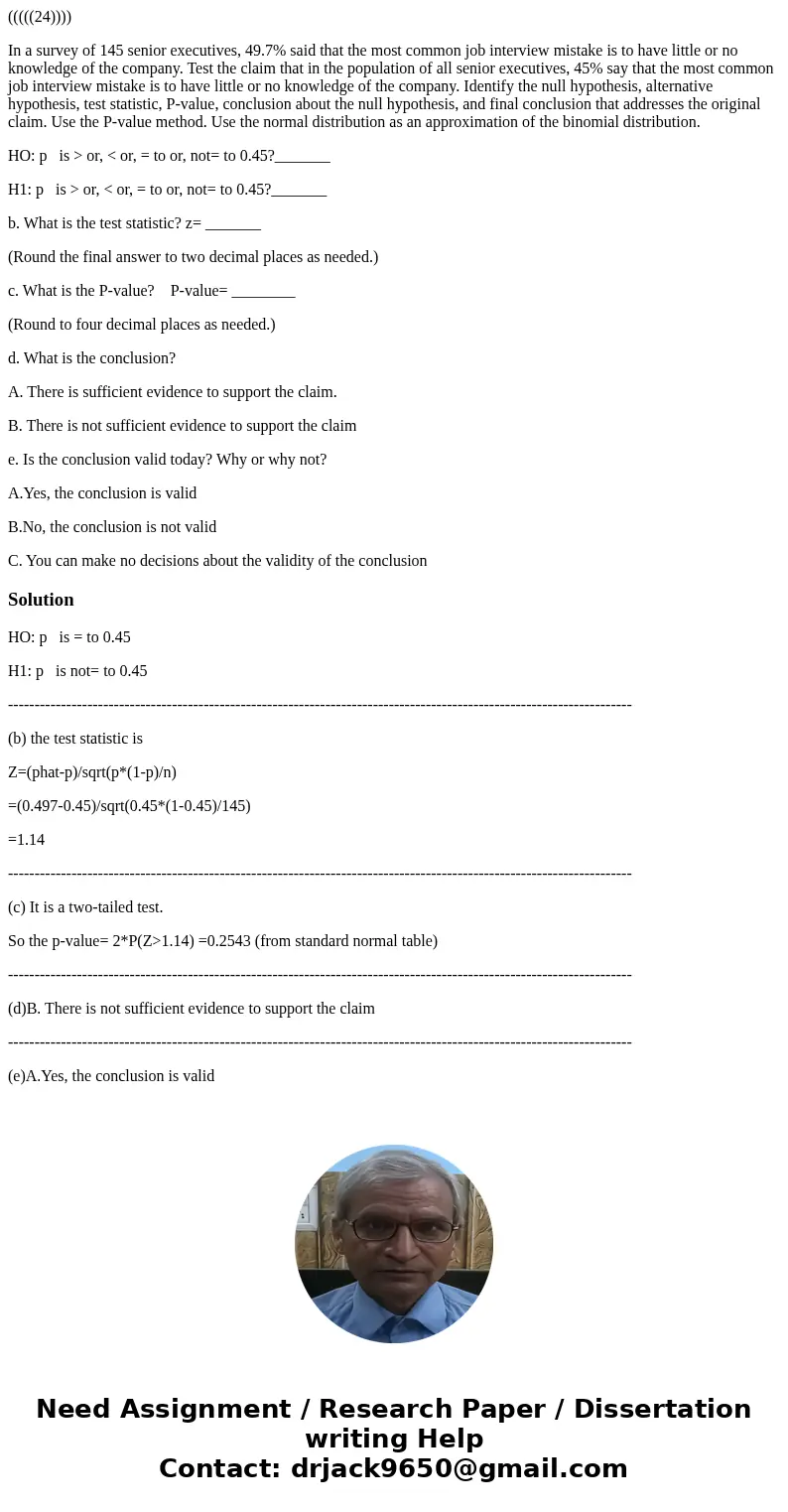 (((((24)))) In a survey of 145 senior executives, 49.7% said that the most common job interview mistake is to have little or no knowledge of the company. Test t (((((24)))) In a survey of 145 senior executives, 49.7% said that the most common job interview mistake is to have little or no knowledge of the company. Test t