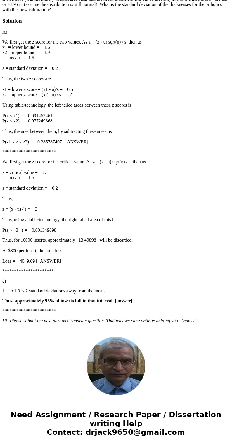 4. A manufacturing process creates orthotic shoe inserts for people who have had surgery on their Achilles tendon. For women, the thickness of the insert is to  4. A manufacturing process creates orthotic shoe inserts for people who have had surgery on their Achilles tendon. For women, the thickness of the insert is to