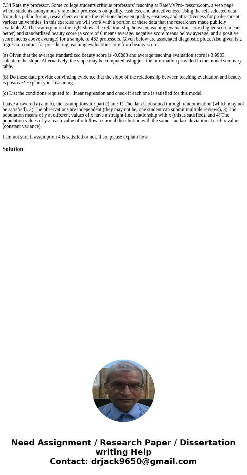 7.34 Rate my professor. Some college students critique professors’ teaching at RateMyPro- fessors.com, a web page where students anonymously rate their professo 7.34 Rate my professor. Some college students critique professors’ teaching at RateMyPro- fessors.com, a web page where students anonymously rate their professo