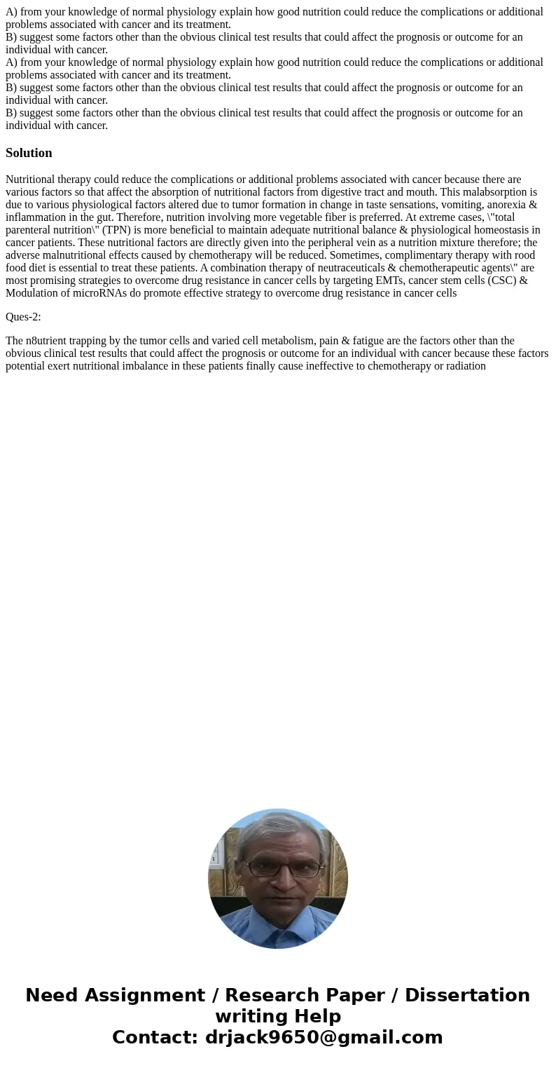 A) from your knowledge of normal physiology explain how good nutrition could reduce the complications or additional problems associated with cancer and its trea A) from your knowledge of normal physiology explain how good nutrition could reduce the complications or additional problems associated with cancer and its trea