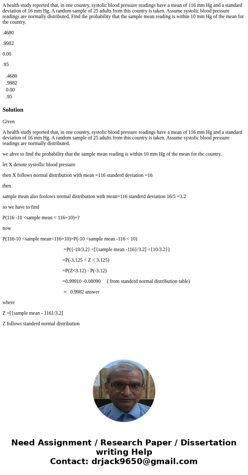 A health study reported that, in one country, systolic blood pressure readings have a mean of 116 mm Hg and a standard deviation of 16 mm Hg. A random sample of A health study reported that, in one country, systolic blood pressure readings have a mean of 116 mm Hg and a standard deviation of 16 mm Hg. A random sample of