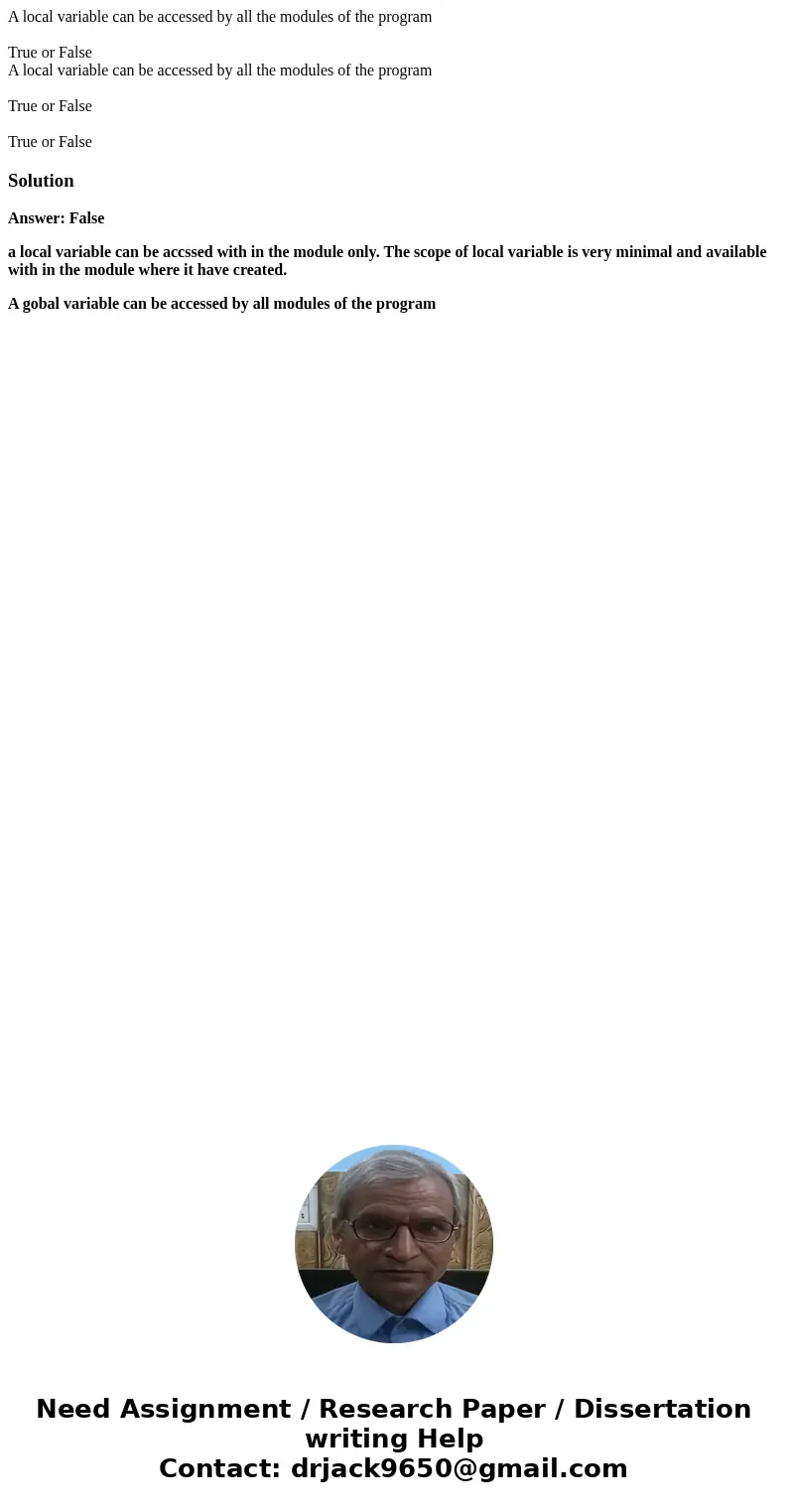 A local variable can be accessed by all the modules of the program True or False A local variable can be accessed by all the modules of the program True or Fals A local variable can be accessed by all the modules of the program True or False A local variable can be accessed by all the modules of the program True or Fals