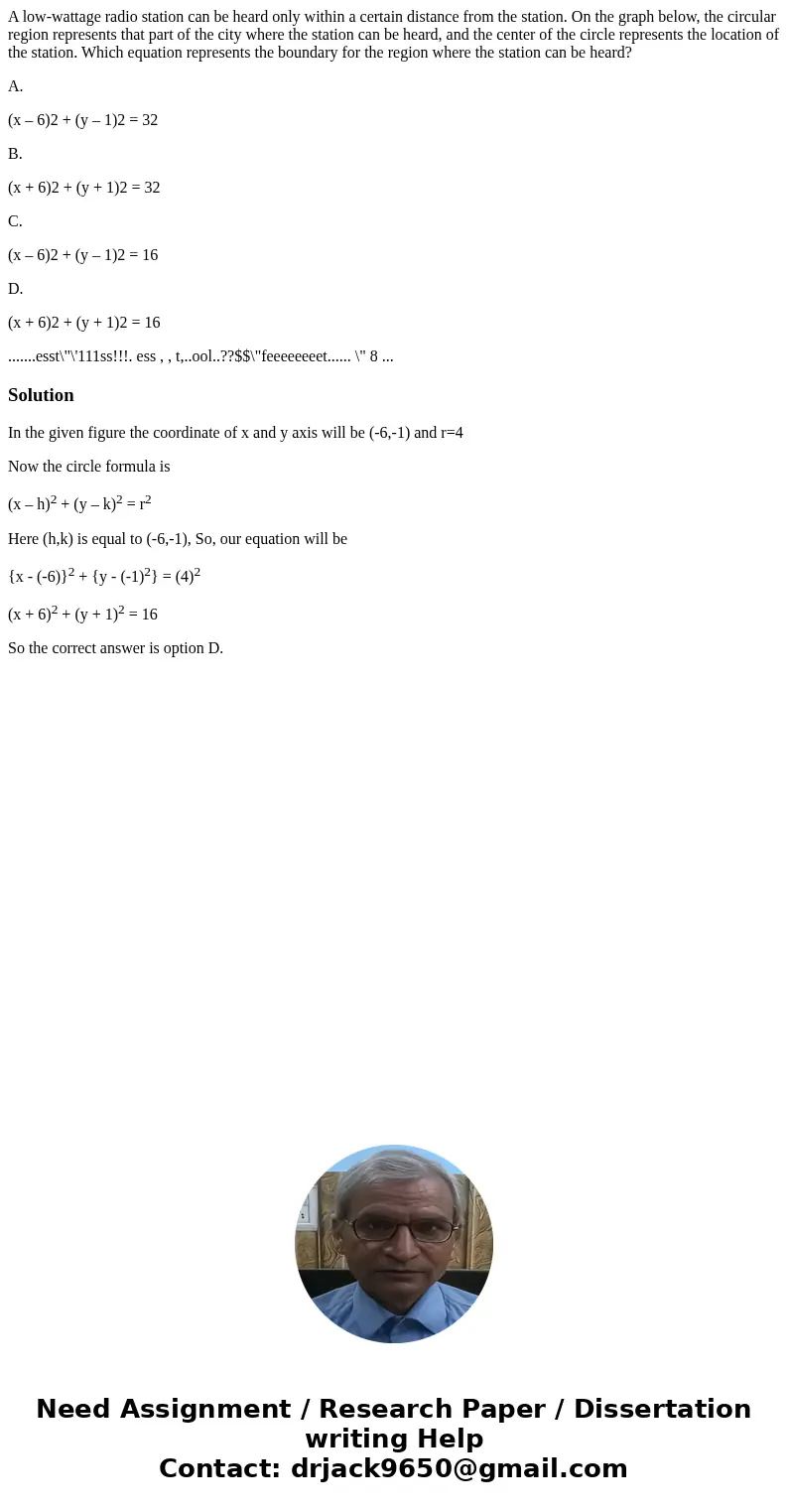 A low-wattage radio station can be heard only within a certain distance from the station. On the graph below, the circular region represents that part of the ci