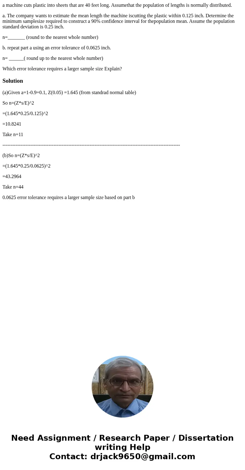 a machine cuts plastic into sheets that are 40 feet long. Assumethat the population of lengths is normally distributed. a. The company wants to estimate the mea a machine cuts plastic into sheets that are 40 feet long. Assumethat the population of lengths is normally distributed. a. The company wants to estimate the mea