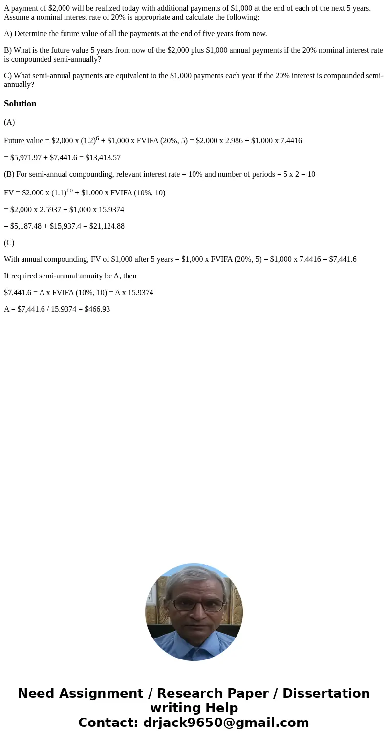 A payment of $2,000 will be realized today with additional payments of $1,000 at the end of each of the next 5 years. Assume a nominal interest rate of 20% is a A payment of $2,000 will be realized today with additional payments of $1,000 at the end of each of the next 5 years. Assume a nominal interest rate of 20% is a