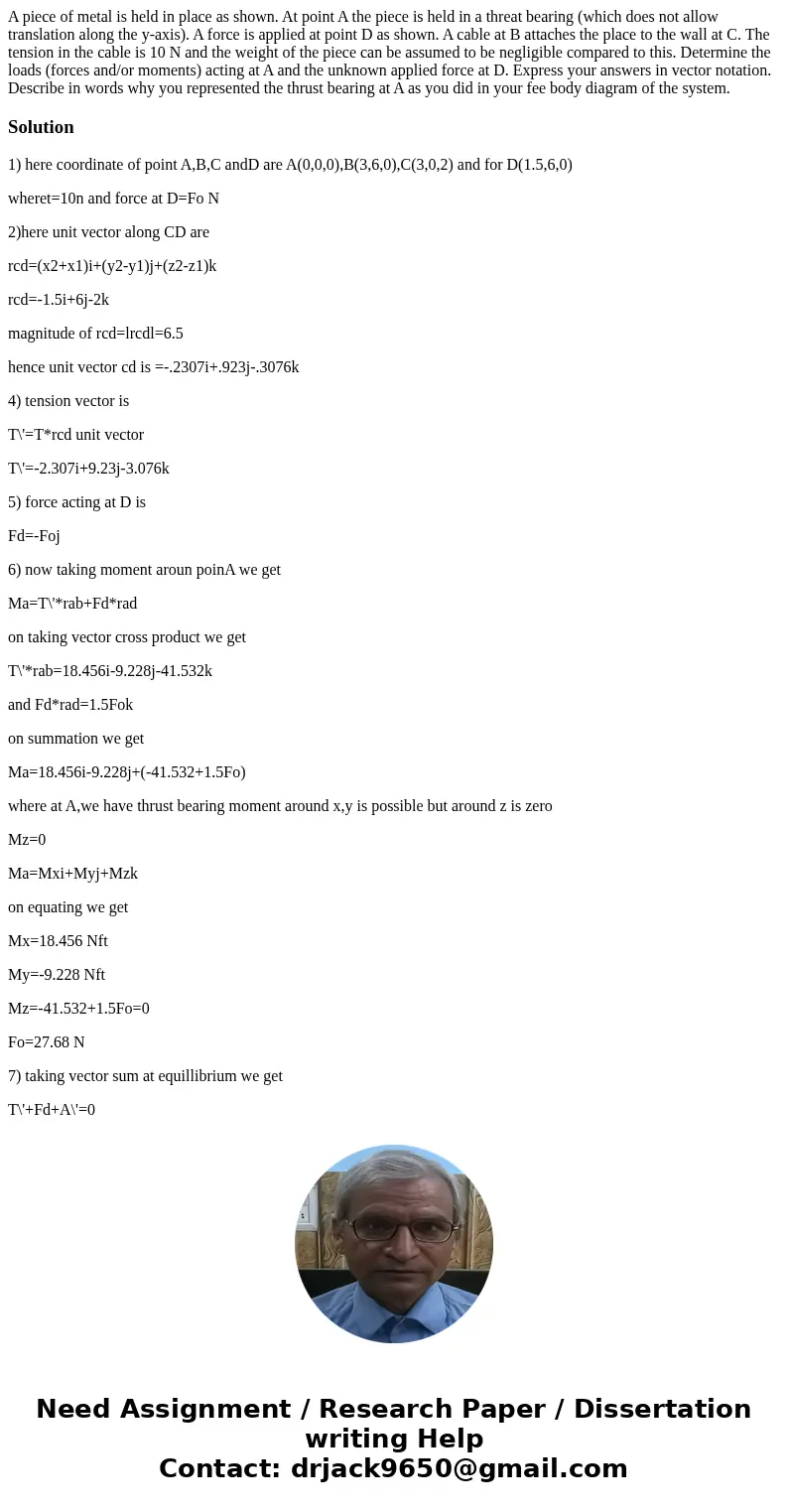  A piece of metal is held in place as shown. At point A the piece is held in a threat bearing (which does not allow translation along the y-axis). A force is ap