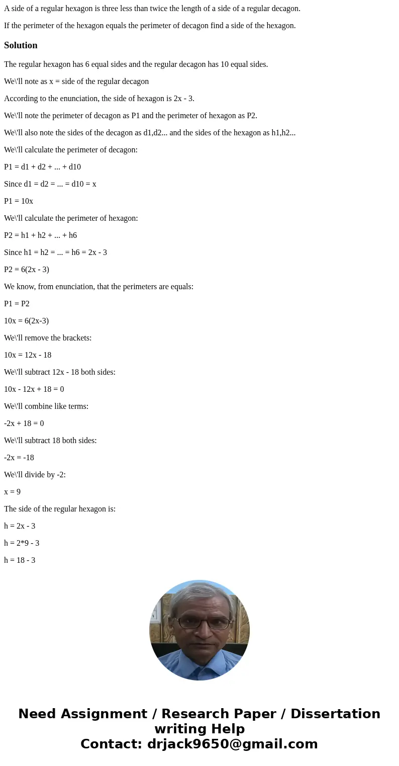 A side of a regular hexagon is three less than twice the length of a side of a regular decagon. If the perimeter of the hexagon equals the perimeter of decagon  A side of a regular hexagon is three less than twice the length of a side of a regular decagon. If the perimeter of the hexagon equals the perimeter of decagon