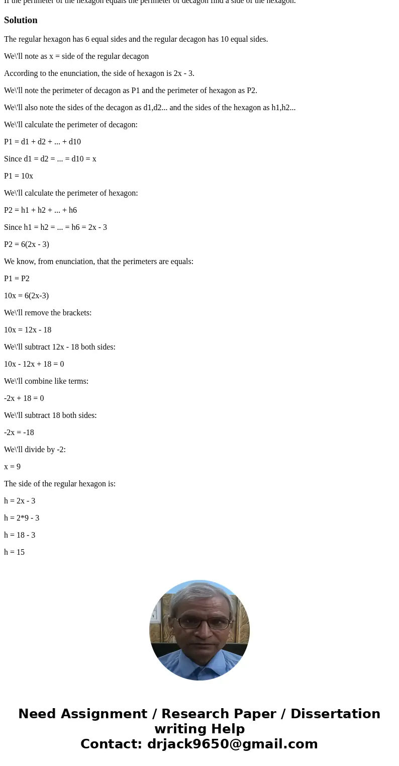A side of a regular hexagon is three less than twice the length of a side of a regular decagon. If the perimeter of the hexagon equals the perimeter of decagon  A side of a regular hexagon is three less than twice the length of a side of a regular decagon. If the perimeter of the hexagon equals the perimeter of decagon